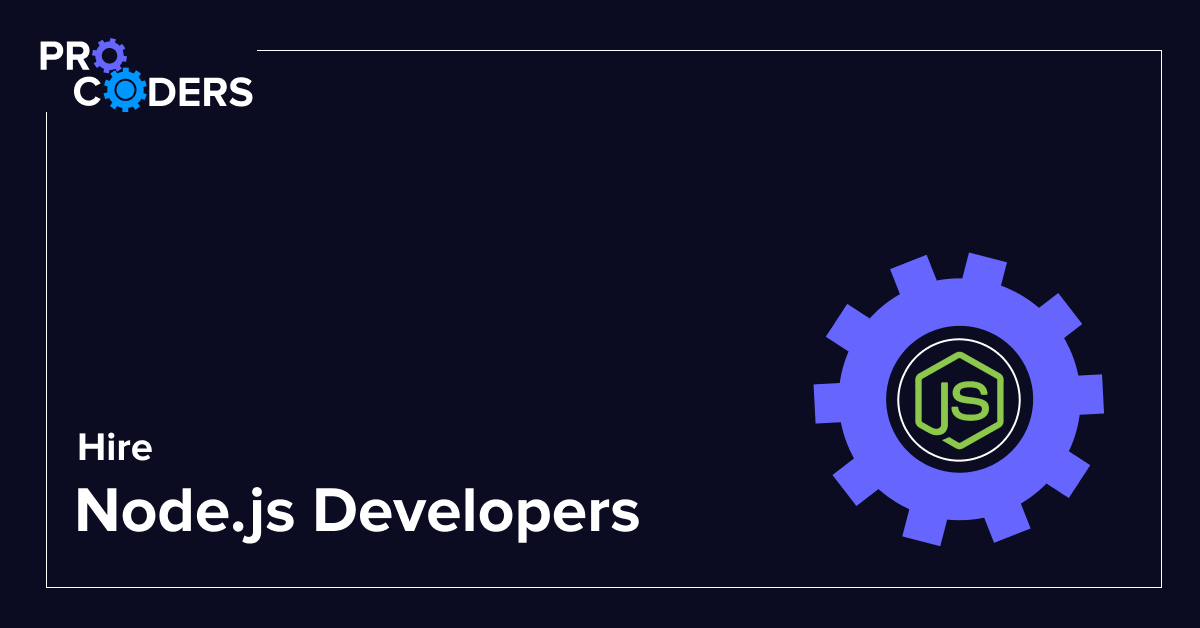Hire Node JS Developer | Top Node.js Programmers for Hire | ProCoders