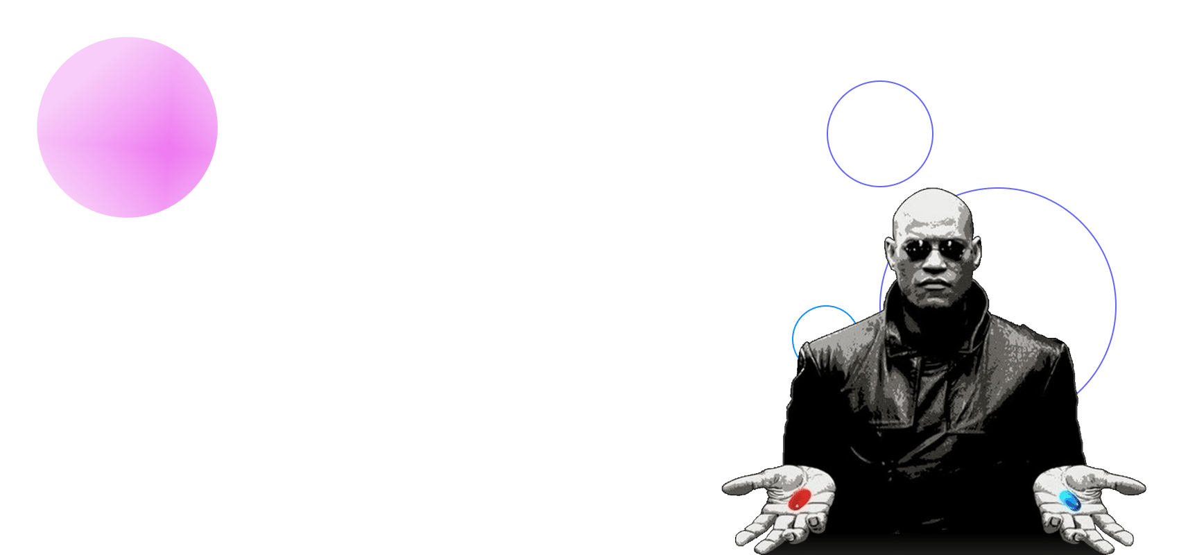 Morpheus from the "Matrix" holding a red and a blue pill